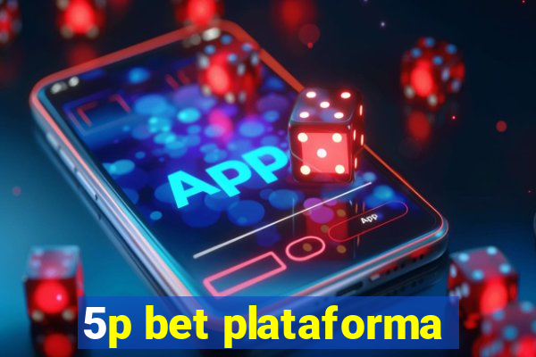 5p bet plataforma